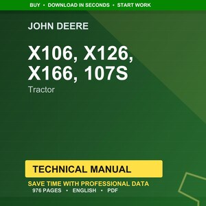 May include: A green background features the John Deere logo and the text "X106, X126, X166, 107S Tractor." A yellow rectangle states "TECHNICAL MANUAL" and "SAVE TIME WITH PROFESSIONAL DATA." The manual is 976 pages, in English, and PDF format.