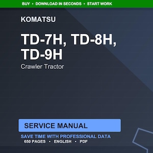 May include: A dark blue graphic featuring the Komatsu logo and the text "TD-7H, TD-8H, TD-9H Crawler Tractor." A blue rectangle reads "SERVICE MANUAL." The text "SAVE TIME WITH PROFESSIONAL DATA" and "650 PAGES &bull; ENGLISH &bull; PDF" are also visible.