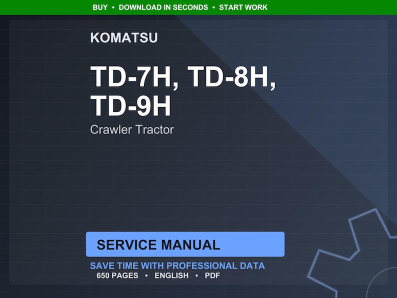 May include: A dark blue graphic featuring the Komatsu logo and the text "TD-7H, TD-8H, TD-9H Crawler Tractor." A blue rectangle reads "SERVICE MANUAL." The text "SAVE TIME WITH PROFESSIONAL DATA" and "650 PAGES &bull; ENGLISH &bull; PDF" are also visible.