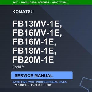 K&ouml;nnte beinhalten: Dunkelblaues digitales Bild mit dem Markennamen "KOMATSU" und Gabelstapler-Modellnummern: FB13MV-1E, FB16MV-1E, FB16M-1E, FB18M-1E und FB20M-1E. Das Wort "Forklift" steht unter den Modellnummern. Der Text "SERVICE MANUAL" befindet sich in einem blauen Feld. Das Bild enth&auml;lt auch den Text "SAVE TIME WITH PROFESSIONAL DATA", "71 PAGES", "ENGLISH" und "PDF".