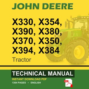 Może przedstawiać: Instrukcja techniczna do ciągników John Deere, obejmująca modele X330, X354, X390, X380, X370, X350, X394 i X384. Dokument PDF o długości 1364 stron jest dostępny do pobrania, z grafiką zielonego ciągnika na żółtym tle.
