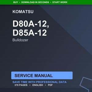 May include: A digital service manual for Komatsu D80A-12 and D85A-12 bulldozers. The cover is dark blue with white text, including "D80A-12, D85A-12" and "Bulldozer." The manual is 378 pages and available in PDF format.