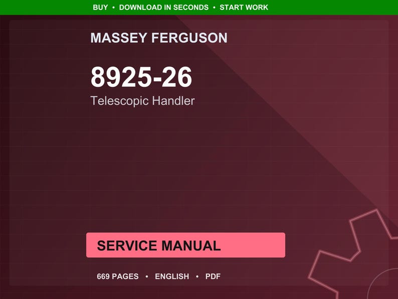 May include: A digital document with the text "MASSEY FERGUSON 8925-26 Telescopic Handler SERVICE MANUAL". The document is 669 pages long and in English. The background is a gradient of dark red and maroon.