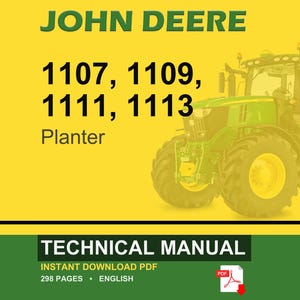 May include: A John Deere technical manual cover with a green tractor image. The manual is for 1107, 1109, 1111, and 1113 Planters. The cover is yellow with green text and a green and white banner at the bottom.