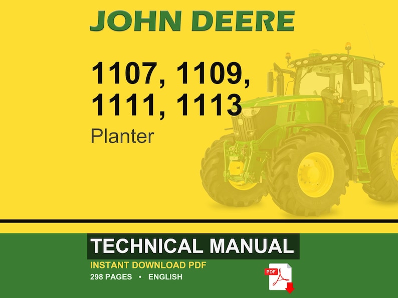 May include: A John Deere technical manual cover with a green tractor image. The manual is for 1107, 1109, 1111, and 1113 Planters. The cover is yellow with green text and a green and white banner at the bottom.