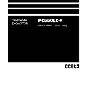 May include: A black and white shop manual cover. The text "Shop Manual" is at the top. The manual is for a hydraulic excavator, model PC550LC-8. Serial numbers 70458 and up. The Komatsu logo is at the bottom.