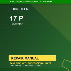 May include: A green background with the text "JOHN DEERE" and "17 P Excavator." Below is a yellow rectangle with "REPAIR MANUAL" and details about the manual, including the number of pages and language.