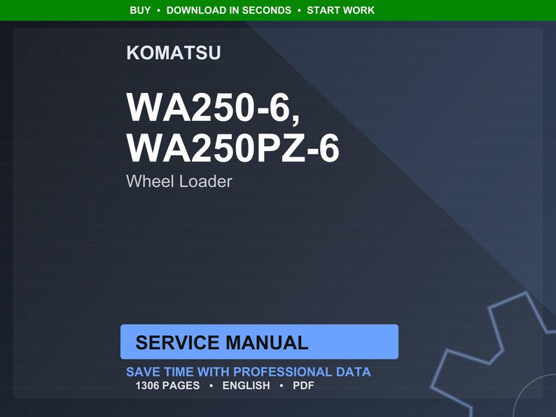May include: A digital service manual for a Komatsu WA250-6 and WA250PZ-6 wheel loader. The cover is dark blue with white text, including "SERVICE MANUAL" and "1306 PAGES". The manual is in English and PDF format.