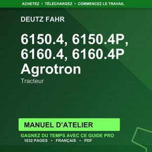 K&ouml;nnte beinhalten: Dunkelgr&uuml;ner Hintergrund mit wei&szlig;em Text. Der Text lautet "DEUTZ FAHR" &uuml;ber "6150.4, 6150.4P, 6160.4, 6160.4P Agrotron Tracteur." Darunter befindet sich ein gr&uuml;nes Rechteck mit dem Text "MANUEL D'ATELIER".