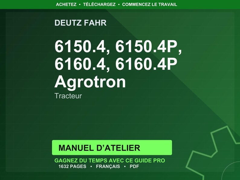 K&ouml;nnte beinhalten: Dunkelgr&uuml;ner Hintergrund mit wei&szlig;em Text. Der Text lautet "DEUTZ FAHR" &uuml;ber "6150.4, 6150.4P, 6160.4, 6160.4P Agrotron Tracteur." Darunter befindet sich ein gr&uuml;nes Rechteck mit dem Text "MANUEL D'ATELIER".