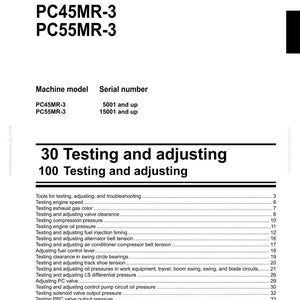 May include: Shop manual for a Compact Hydraulic Excavator PC45MR-3 and PC55MR-3. The manual includes sections on testing and adjusting various components, such as engine speed, oil pressure, and valve clearance. The Komatsu manual also includes a table of contents.