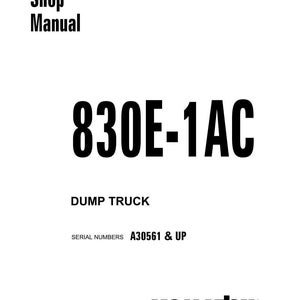 以下が含まれることがあります： 「Shop Manual」の文字が太字の黒文字で書かれた白いショップマニュアルの表紙。「830E-1AC」の数字が大きく表示され、「DUMP TRUCK」と「SERIAL NUMBERS A30561 & UP」も表示されています。下部にはコマツのロゴがあります。