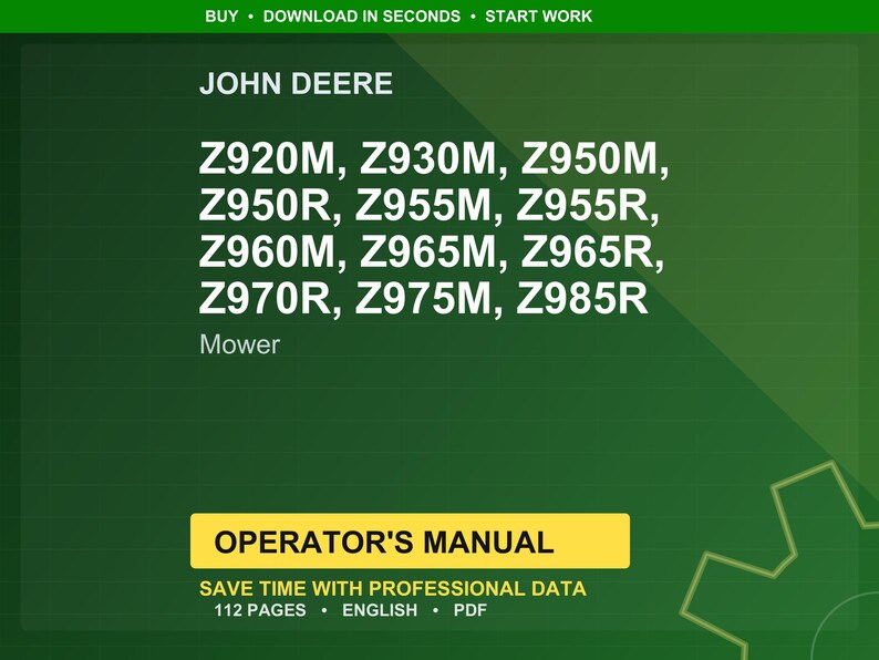 May include: A green background with the John Deere logo and mower model numbers: Z920M, Z930M, Z950M, Z950R, Z955M, Z955R, Z960M, Z965M, Z965R, Z970R, Z975M, Z985R. Below is a yellow rectangle with the text "OPERATOR'S MANUAL".
