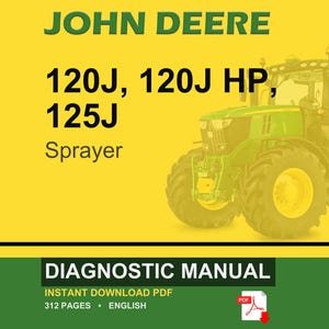 May include: A John Deere sprayer is featured on a yellow background. The image includes the text "JOHN DEERE" in green, along with "120J, 120J HP, 125J Sprayer." Below, a green banner reads "DIAGNOSTIC MANUAL" with details about an instant download PDF.