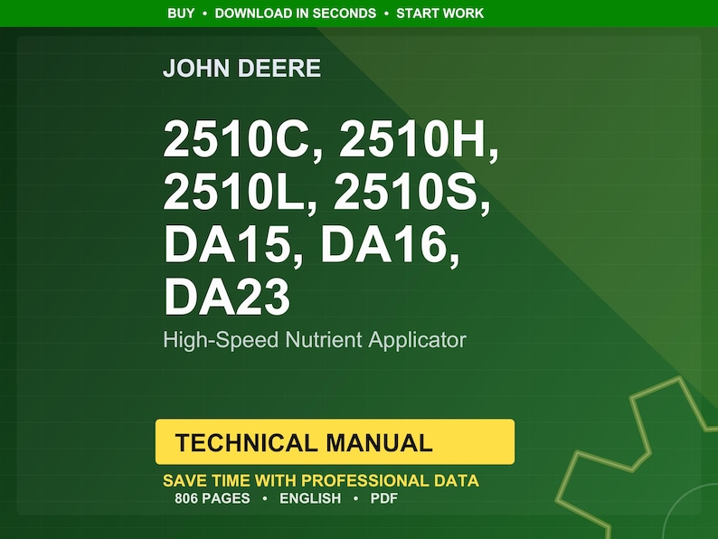 May include: A green background features the John Deere logo and text for the 2510C, 2510H, 2510L, 2510S, DA15, DA16, and DA23 High-Speed Nutrient Applicator. The image includes a yellow rectangle with the words "TECHNICAL MANUAL".