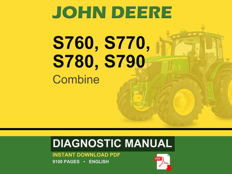 May include: A digital diagnostic manual for John Deere combines, including models S760, S770, S780, and S790. The image features a green and yellow tractor on a yellow background, with the text "DIAGNOSTIC MANUAL" and "PDF" displayed.