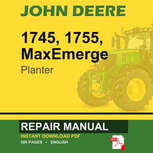 May include: A John Deere repair manual with the text "1745, 1755, MaxEmerge Planter" in black. The manual is an instant download PDF with 586 pages. A green and yellow tractor is on the right side of the image.