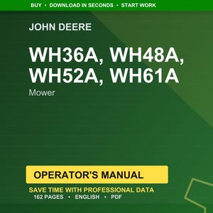 May include: A green and yellow graphic with the John Deere logo and the text "WH36A, WH48A, WH52A, WH61A Mower." The text "Operator's Manual" is in a yellow box. The text "Save time with professional data" is also included.