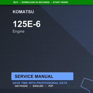 Peut inclure: Manuel de service num&eacute;rique pour un moteur Komatsu 125E-6. La couverture est bleu fonc&eacute; avec du texte blanc qui dit "KOMATSU 125E-6 Engine". Les mots "SERVICE MANUAL" sont dans un rectangle bleu. Le manuel contient 340 pages et est en anglais.