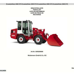 May include: A red and white Weidemann 2006 D70 loader with a large bucket. The image includes the text "PARTS LIST" and "2006". The loader has black tyres and a white cab.