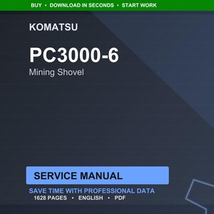 May include: A digital service manual for a Komatsu PC3000-6 Mining Shovel. The cover is dark blue with white text that reads "KOMATSU PC3000-6 Mining Shovel SERVICE MANUAL". The manual contains 1628 pages and is in English.