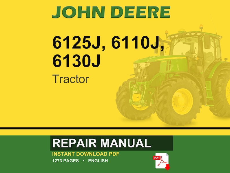 Pu&ograve; includere: Copertina di un manuale di riparazione per trattori John Deere. L'immagine presenta un trattore verde e giallo con il testo "JOHN DEERE" e "6125J, 6110J, 6130J Tractor". La parte inferiore dell'immagine recita "REPAIR MANUAL" e "INSTANT DOWNLOAD PDF".