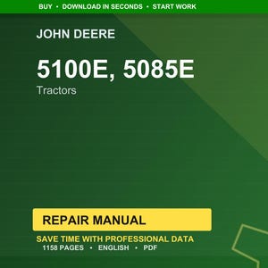 Może przedstawiać: Zielone tło z logo John Deere i tekstem "5100E, 5085E Tractors." Ż&oacute;łty prostokąt z napisem "REPAIR MANUAL." Dodatkowy tekst zawiera "SAVE TIME WITH PROFESSIONAL DATA," "1158 PAGES," "ENGLISH" i "PDF."
