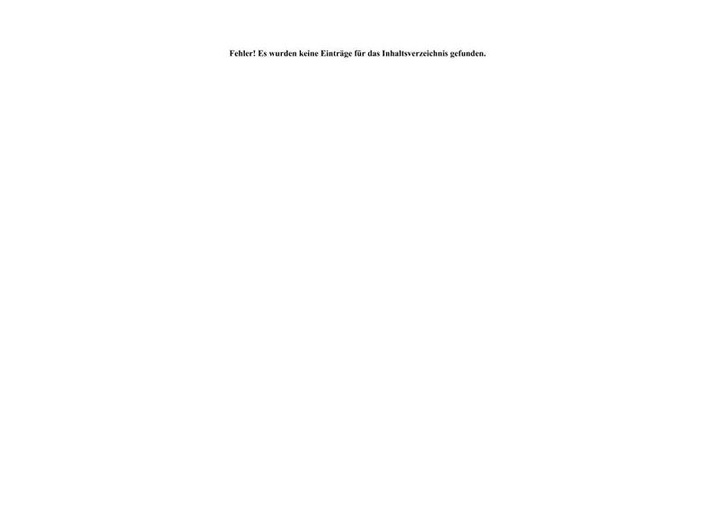 Puede incluir: Fondo blanco con el texto "Fehler! Es wurden keine Eintr&auml;ge f&uuml;r das Inhaltsverzeichnis gefunden."