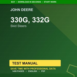 May include: A green and yellow graphic with the text "JOHN DEERE" and "330G, 332G Skid Steers." Below is a yellow rectangle with the words "TEST MANUAL." The text "SAVE TIME WITH PROFESSIONAL DATA" and "1499 PAGES &bull; ENGLISH &bull; PDF" are also visible.