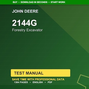 Peut inclure: Graphique vert et jaune avec le texte "JOHN DEERE" et "2144G Forestry Excavator." En dessous, un rectangle jaune avec les mots "TEST MANUAL." Le texte "SAVE TIME WITH PROFESSIONAL DATA" et "1304 PAGES &bull; ENGLISH &bull; PDF" sont &eacute;galement visibles.