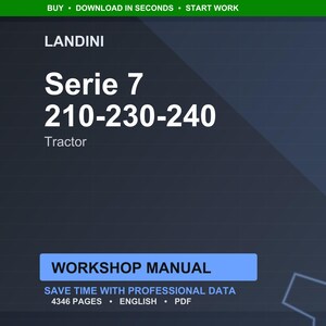 May include: A digital image featuring the Landini Serie 7 tractor workshop manual. The text includes "Serie 7 210-230-240 Tractor" in white font. The manual is advertised as saving time with professional data, with 4346 pages, in English, and PDF format.