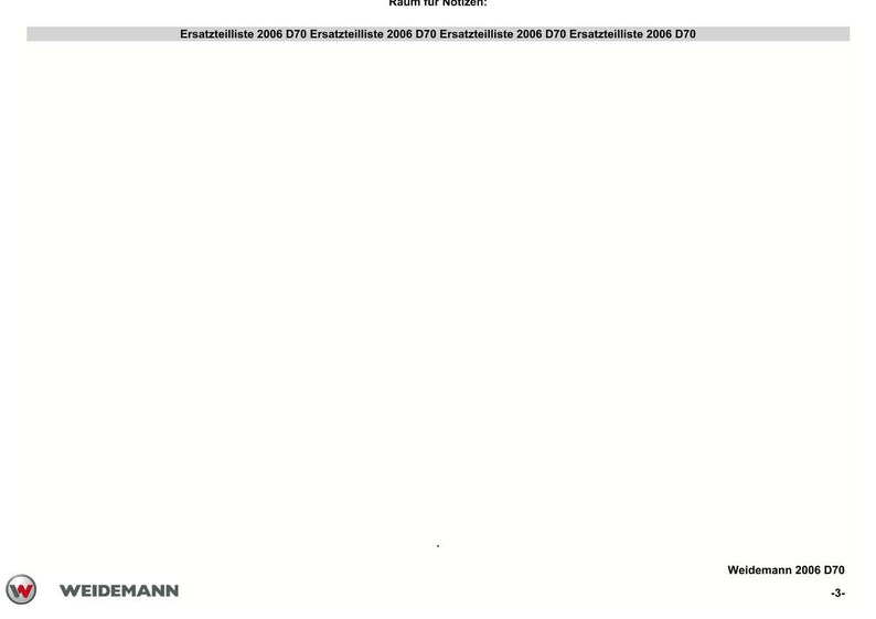 May include: A white page with the text "Ersatzteilliste 2006 D70" repeated across the top. The Weidemann logo is in the bottom left corner, and "Weidemann 2006 D70" is in the bottom right.