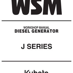 May include: A white background with black text that reads "WSM" at the top. Below, the text reads "WORKSHOP MANUAL DIESEL GENERATOR J SERIES". The Kubota logo is at the bottom.