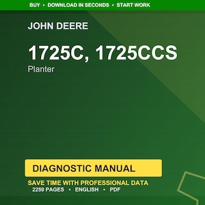 May include: A digital document cover in green and black, for a John Deere 1725C, 1725CCS Planter diagnostic manual. The cover features the text "DIAGNOSTIC MANUAL" and "SAVE TIME WITH PROFESSIONAL DATA". The document is 2259 pages and in English.