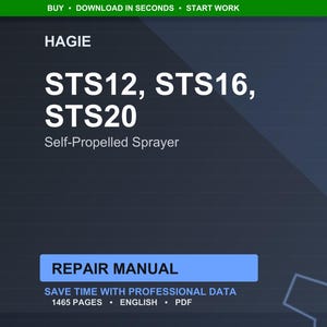May include: A digital image of a repair manual for Hagie STS12, STS16, and STS20 self-propelled sprayers. The manual's title is in large white text, with the Hagie logo at the top. The manual is 1465 pages and in English.