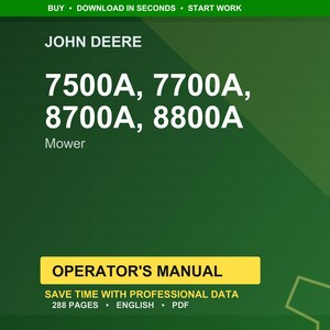 Könnte beinhalten: Eine grün-gelbe Grafik mit dem John Deere-Logo und dem Text "7500A, 7700A, 8700A, 8800A Mower." Darunter steht in einer gelben Box "OPERATOR'S MANUAL." Der untere Teil des Bildes lautet "288 PAGES • ENGLISH • PDF."
