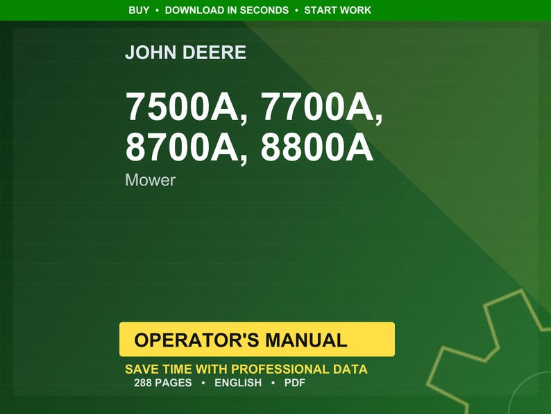Puede incluir: Gr&aacute;fico verde y amarillo con el logotipo de John Deere y el texto "7500A, 7700A, 8700A, 8800A Mower." Debajo, un cuadro amarillo dice "OPERATOR'S MANUAL." La parte inferior de la imagen dice "288 PAGES &bull; ENGLISH &bull; PDF."