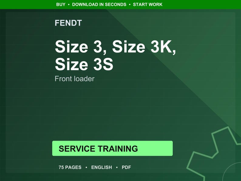 May include: Dark green graphic with the FENDT logo and text: Size 3, Size 3K, Size 3S, Front loader. A light green rectangle reads: SERVICE TRAINING. Below, it says: 75 PAGES &bull; ENGLISH &bull; PDF.