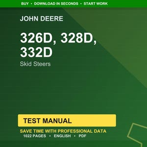 May include: A green background with the John Deere logo and text. The text reads "326D, 328D, 332D Skid Steers" in white. A yellow rectangle at the bottom says "TEST MANUAL". Additional text includes "SAVE TIME WITH PROFESSIONAL DATA" and "1022 PAGES &bull; ENGLISH &bull; PDF".