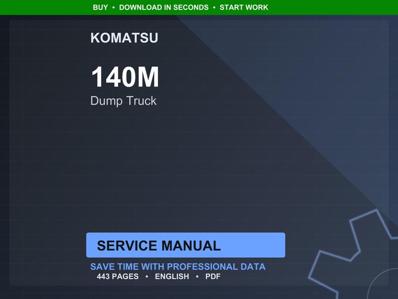 Pode incluir: Um manual de servi&ccedil;o digital para um dump truck Komatsu 140M. A capa &eacute; azul escuro com texto branco que diz "KOMATSU 140M Dump Truck" e "SERVICE MANUAL". O manual cont&eacute;m 443 p&aacute;ginas de dados profissionais em ingl&ecirc;s.
