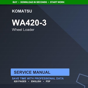May include: A digital service manual for a Komatsu WA420-3 Wheel Loader. The cover is dark blue with white text that reads "KOMATSU WA420-3 Wheel Loader SERVICE MANUAL". The manual contains 828 pages of English PDF data.