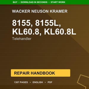 May include: A digital repair handbook for Wacker Neuson Kramer telehandlers, including models 8155, 8155L, KL60.8, and KL60.8L. The cover is a dark brown with white text and a yellow rectangle that says "REPAIR HANDBOOK". The handbook is 1307 pages.