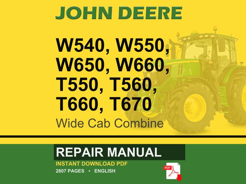 May include: A repair manual for John Deere Wide Cab Combine models W540, W550, W650, W660, T550, T560, T660, and T670. The cover features a green tractor on a yellow background with the text "JOHN DEERE". The manual is an instant PDF download with 2807 pages.