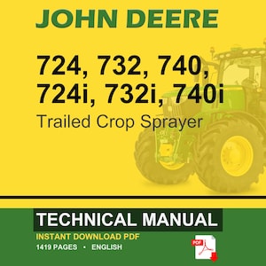 Peut inclure: Couverture de manuel technique John Deere, aux couleurs vert et jaune. Le texte comprend "JOHN DEERE" et les num&eacute;ros de mod&egrave;le 724, 732, 740, 724i, 732i et 740i. Les mots "Trailed Crop Sprayer" sont &eacute;galement visibles.
