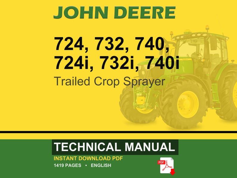 Peut inclure: Couverture de manuel technique John Deere, aux couleurs vert et jaune. Le texte comprend "JOHN DEERE" et les num&eacute;ros de mod&egrave;le 724, 732, 740, 724i, 732i et 740i. Les mots "Trailed Crop Sprayer" sont &eacute;galement visibles.