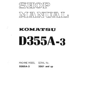 May include: A white shop manual with the text "SHOP MANUAL" in large, outlined letters. Below, the text "KOMATSU" and "D355A-3" are prominently displayed. The bottom of the page includes "MACHINE MODEL D355A-3" and "SERIAL No. 3301 and up".