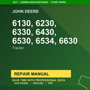 Puede incluir: Fondo verde con el logotipo de John Deere y los n&uacute;meros de modelo de tractor: 6130, 6230, 6330, 6430, 6530, 6534 y 6630. La palabra "Tractor" est&aacute; debajo. Un rect&aacute;ngulo amarillo dice "REPAIR MANUAL".