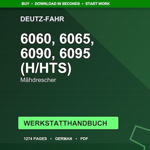 Puede incluir: Imagen digital verde con el texto "DEUTZ-FAHR" y los n&uacute;meros de modelo 6060, 6065, 6090 y 6095. La palabra "M&auml;hdrescher" est&aacute; debajo de los n&uacute;meros de modelo. La imagen tambi&eacute;n incluye el texto "WERKSTATTHANDBUCH", "1274 PAGES", "GERMAN" y "PDF".
