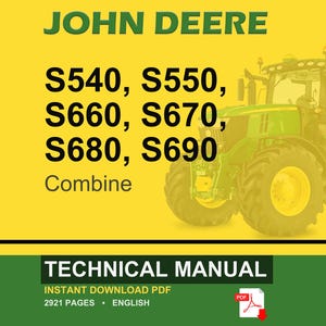 May include: A John Deere technical manual cover featuring a green combine harvester. The text includes "JOHN DEERE" in green, and model numbers S540, S550, S660, S670, S680, and S690. The bottom banner reads "TECHNICAL MANUAL".