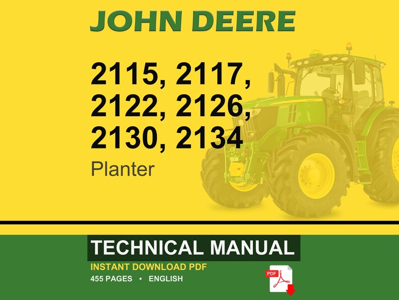 May include: A technical manual cover with the John Deere logo and the text "2115, 2117, 2122, 2126, 2130, 2134 Planter." A green and yellow tractor is on the right. The bottom banner reads "Technical Manual, Instant Download PDF, 455 Pages, English."